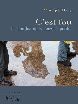 cover image of C'est fou ce que les gens peuvent perdre